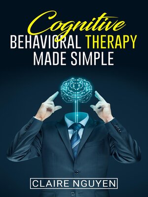 cover image of COGNITIVE BEHAVIORAL THERAPY MADE SIMPLE
